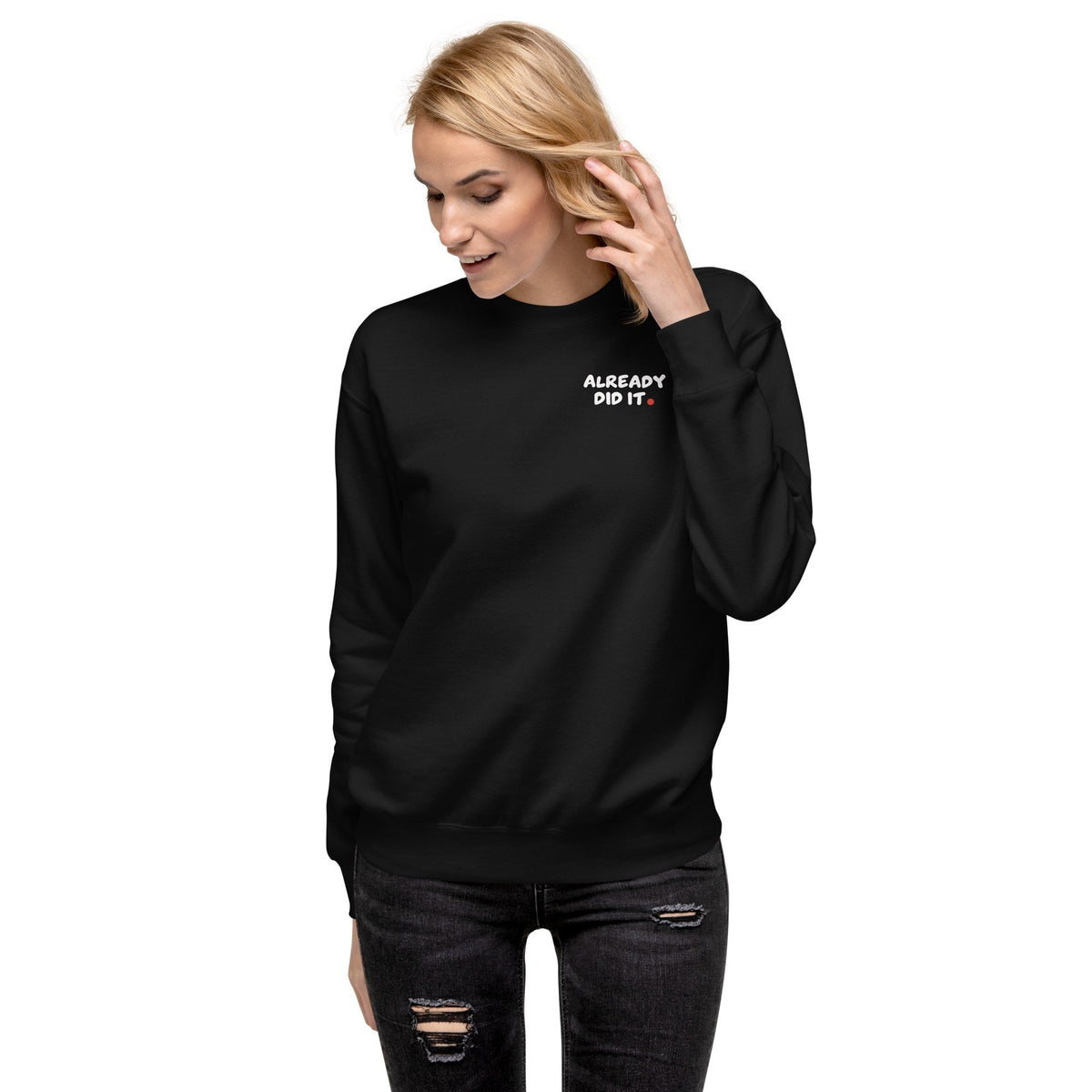 ALREADY DID IT. Crewneck - MUSER