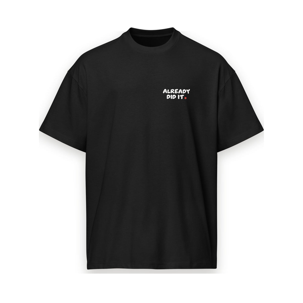 ALREADY DID IT. Heavyweight Boxy Tee - MUSER