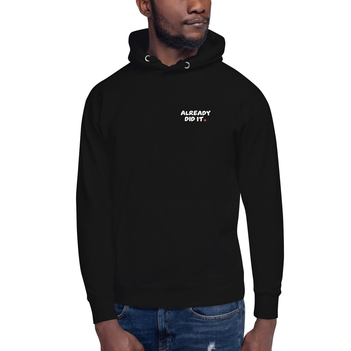 ALREADY DID IT. Hoodie - MUSER