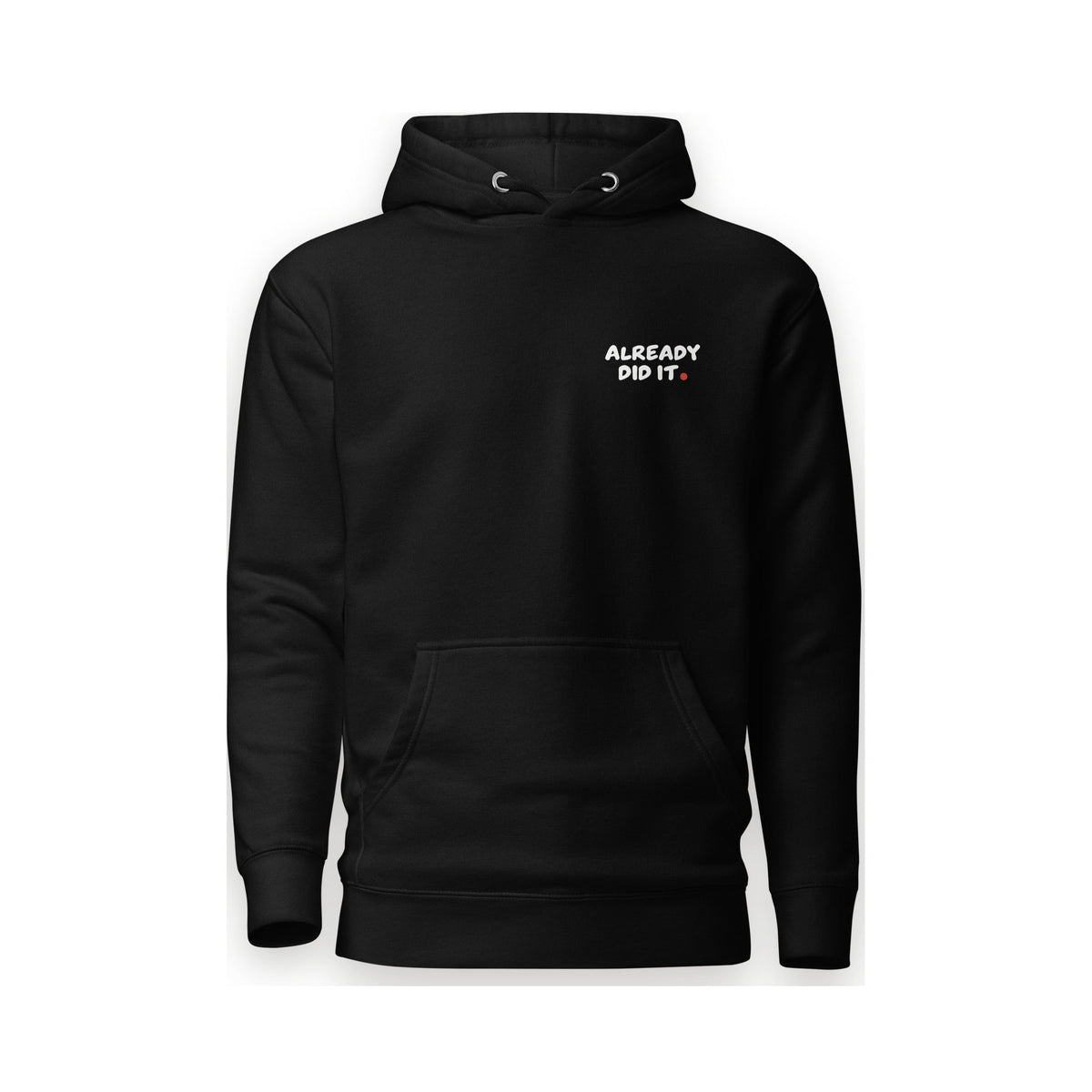 ALREADY DID IT. Hoodie - MUSER