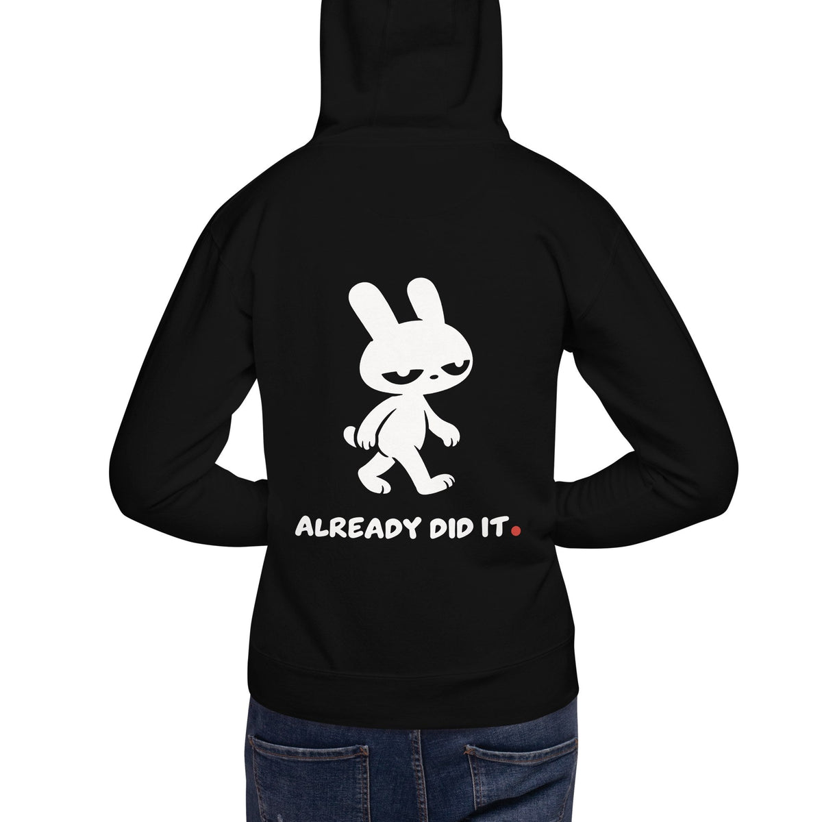 ALREADY DID IT. Hoodie - MUSER