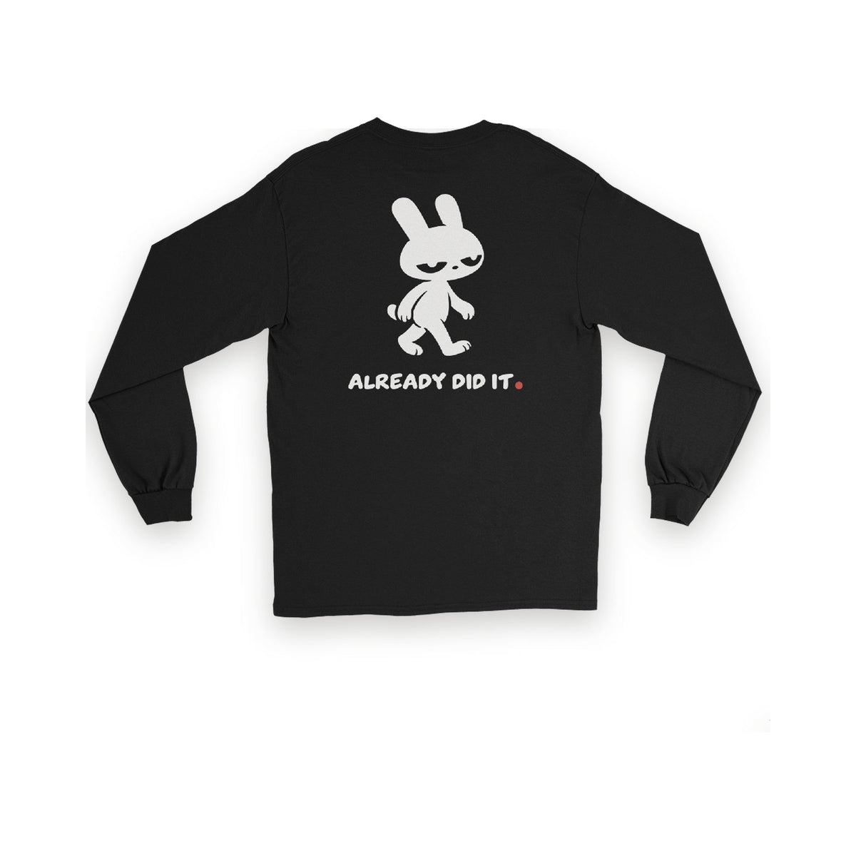 ALREADY DID IT. Long Sleeve - MUSER