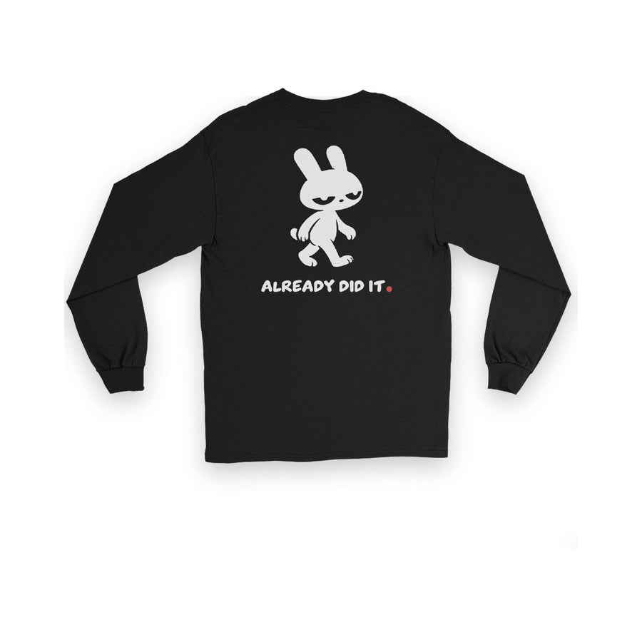 ALREADY DID IT. Long Sleeve