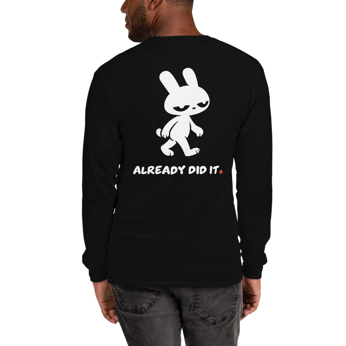 ALREADY DID IT. Long Sleeve - MUSER