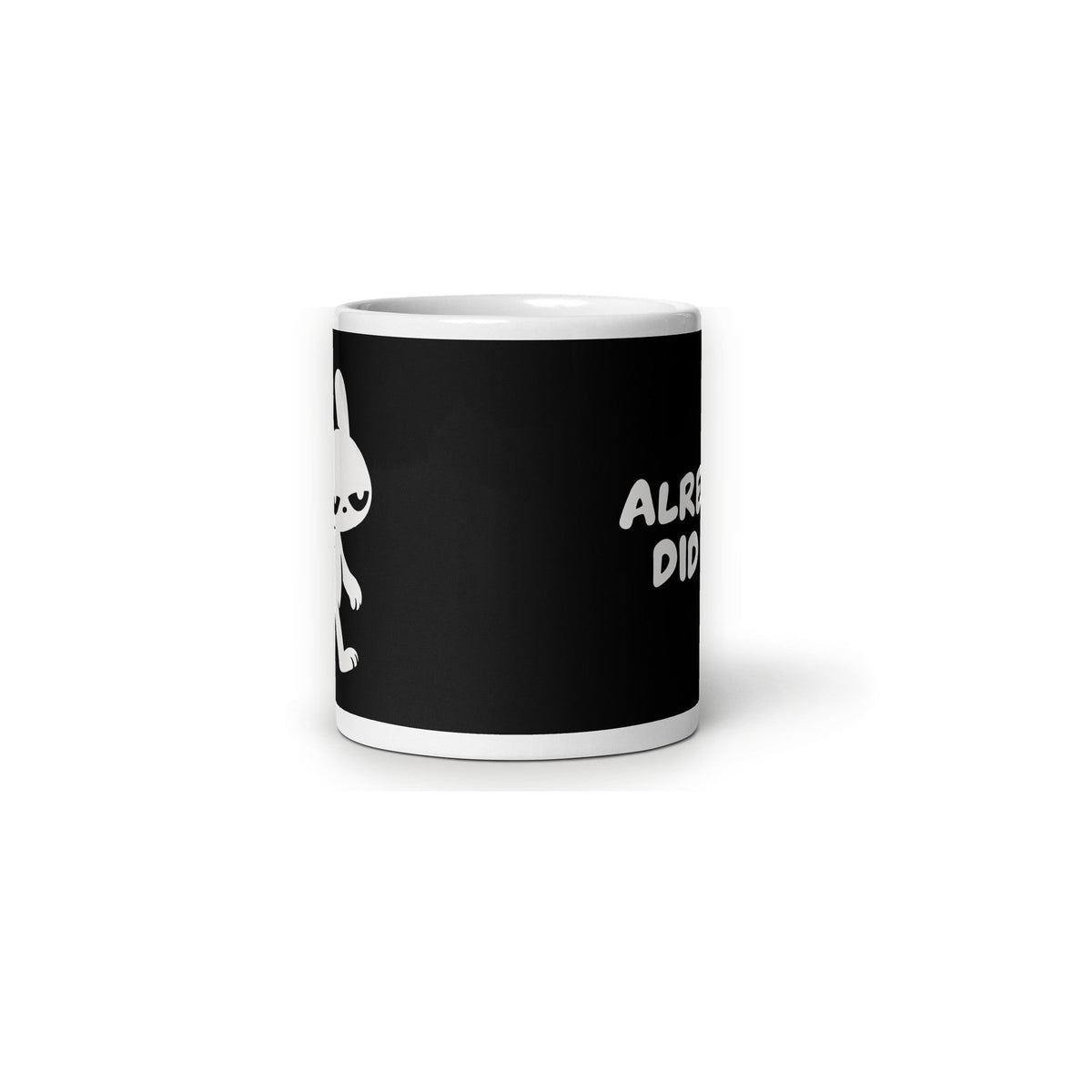 ALREADY DID IT. Mug - MUSER