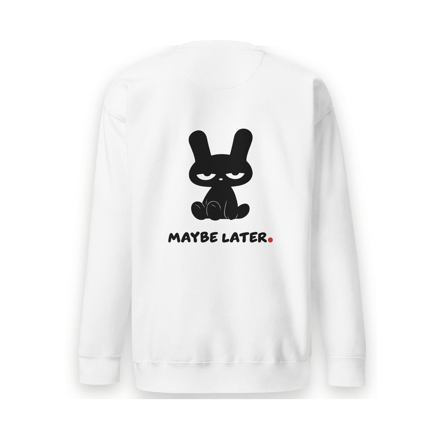 MAYBE LATER. Crewneck
