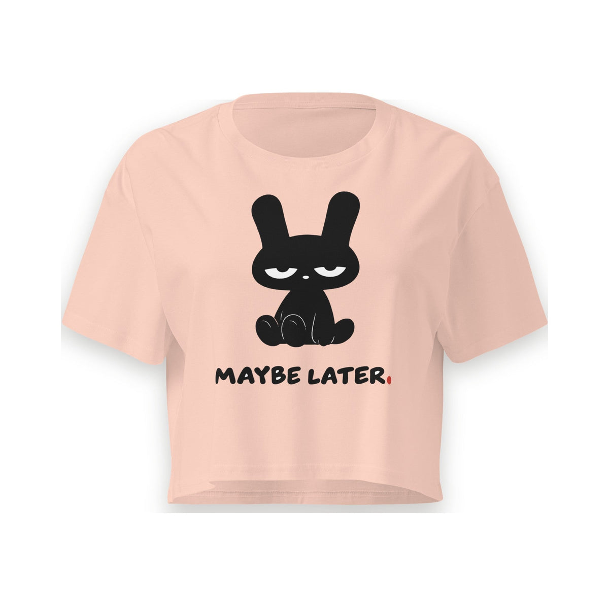 MAYBE LATER. Crop Tee - MUSER