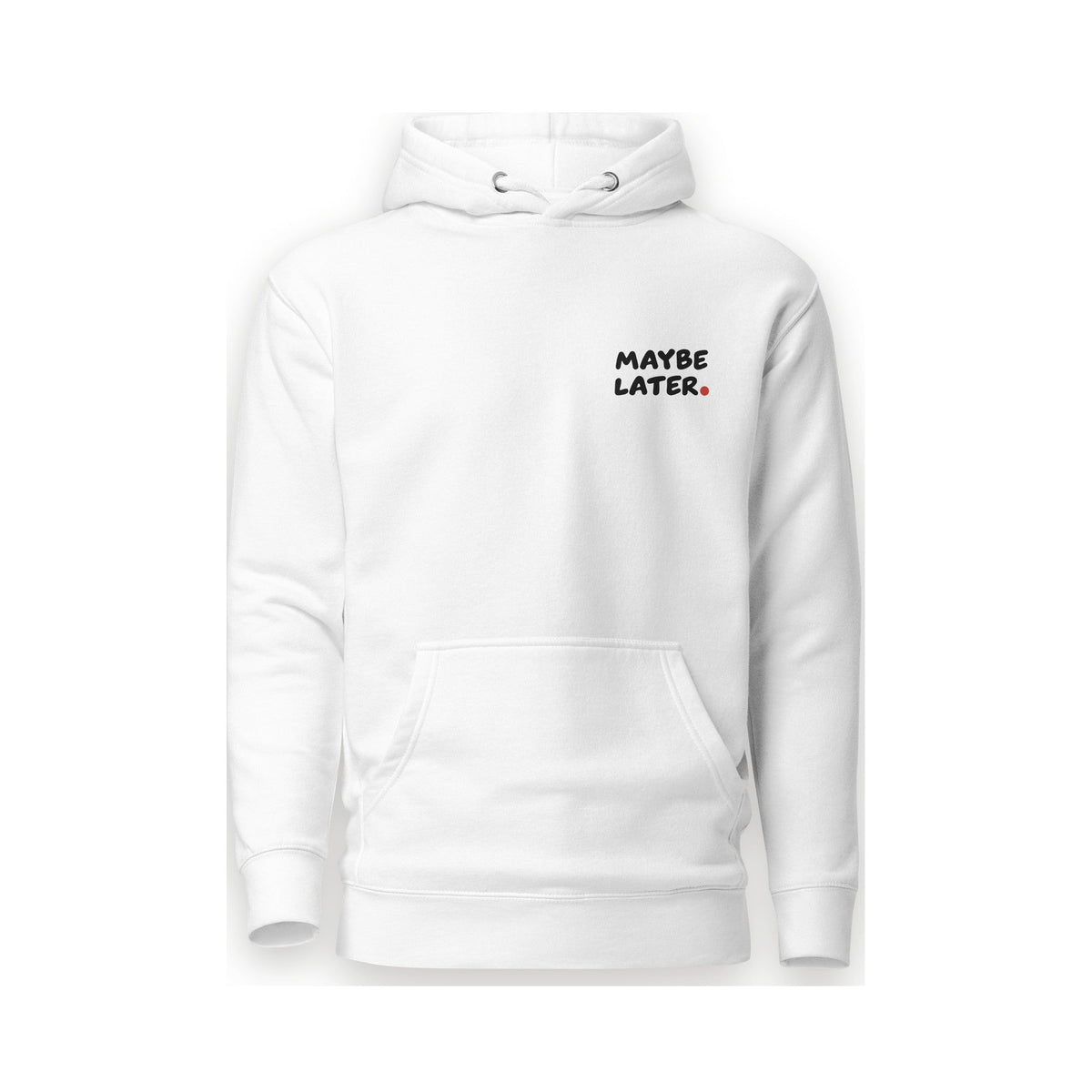 MAYBE LATER. Hoodie - MUSER