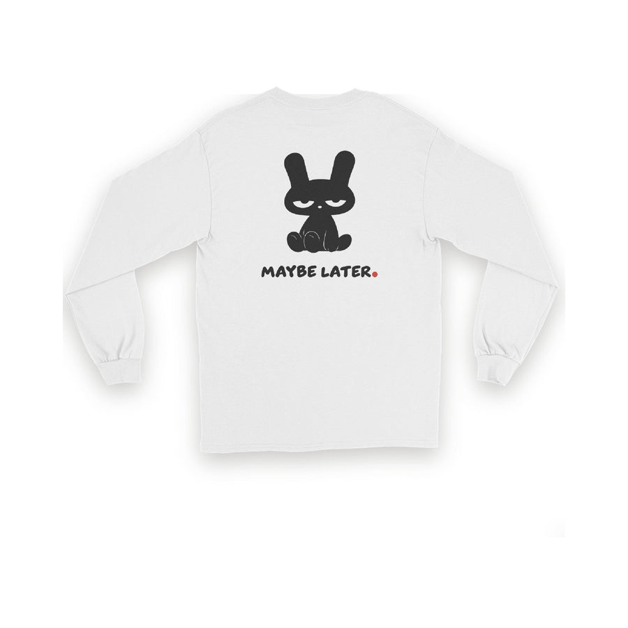 MAYBE LATER. Long Sleeve