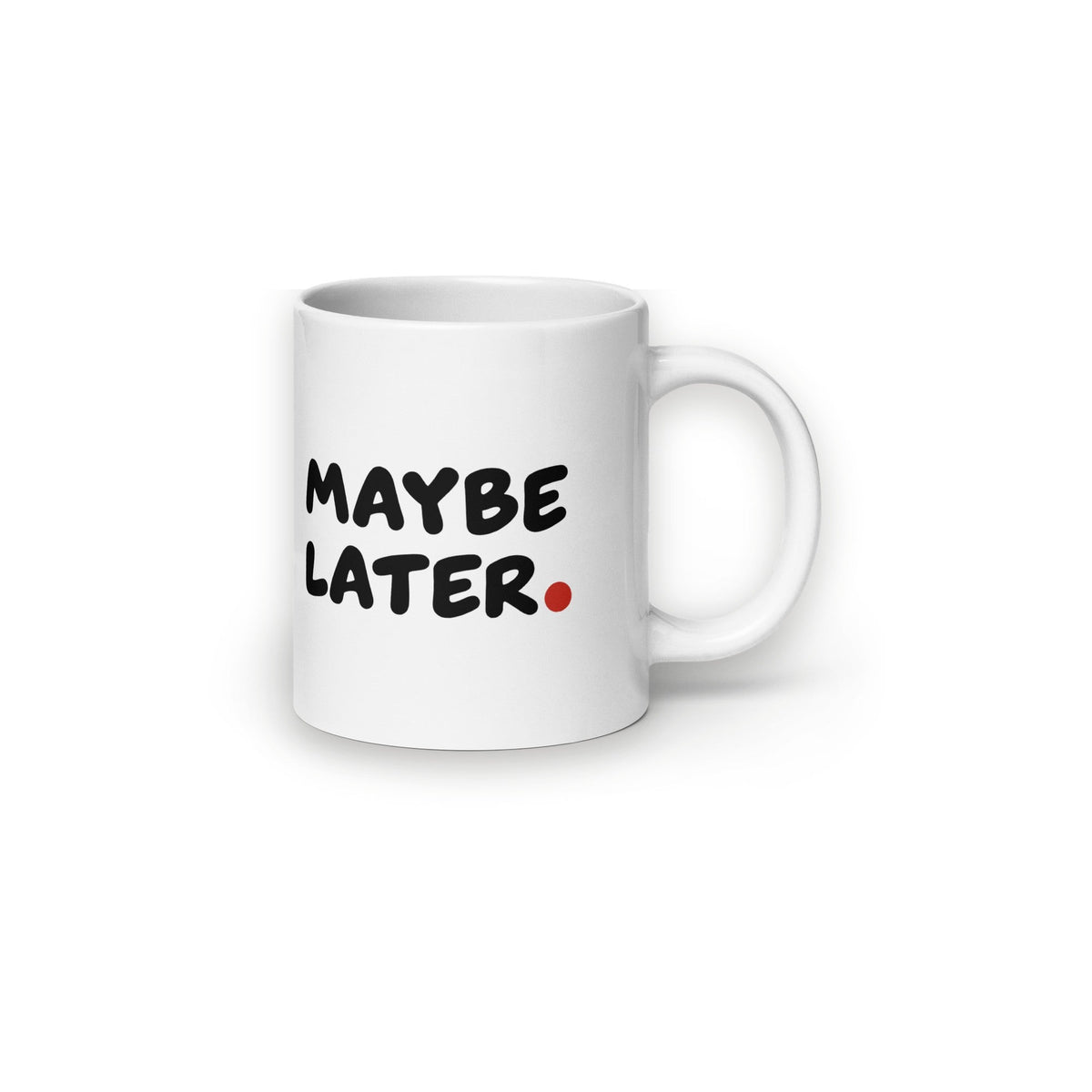 MAYBE LATER. Mug - MUSER