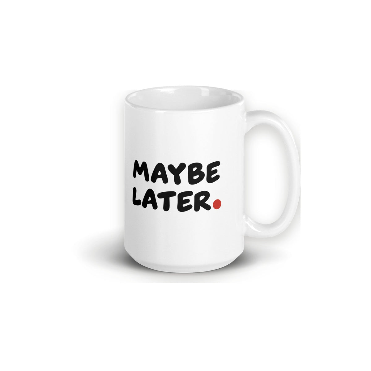 MAYBE LATER. Mug - MUSER