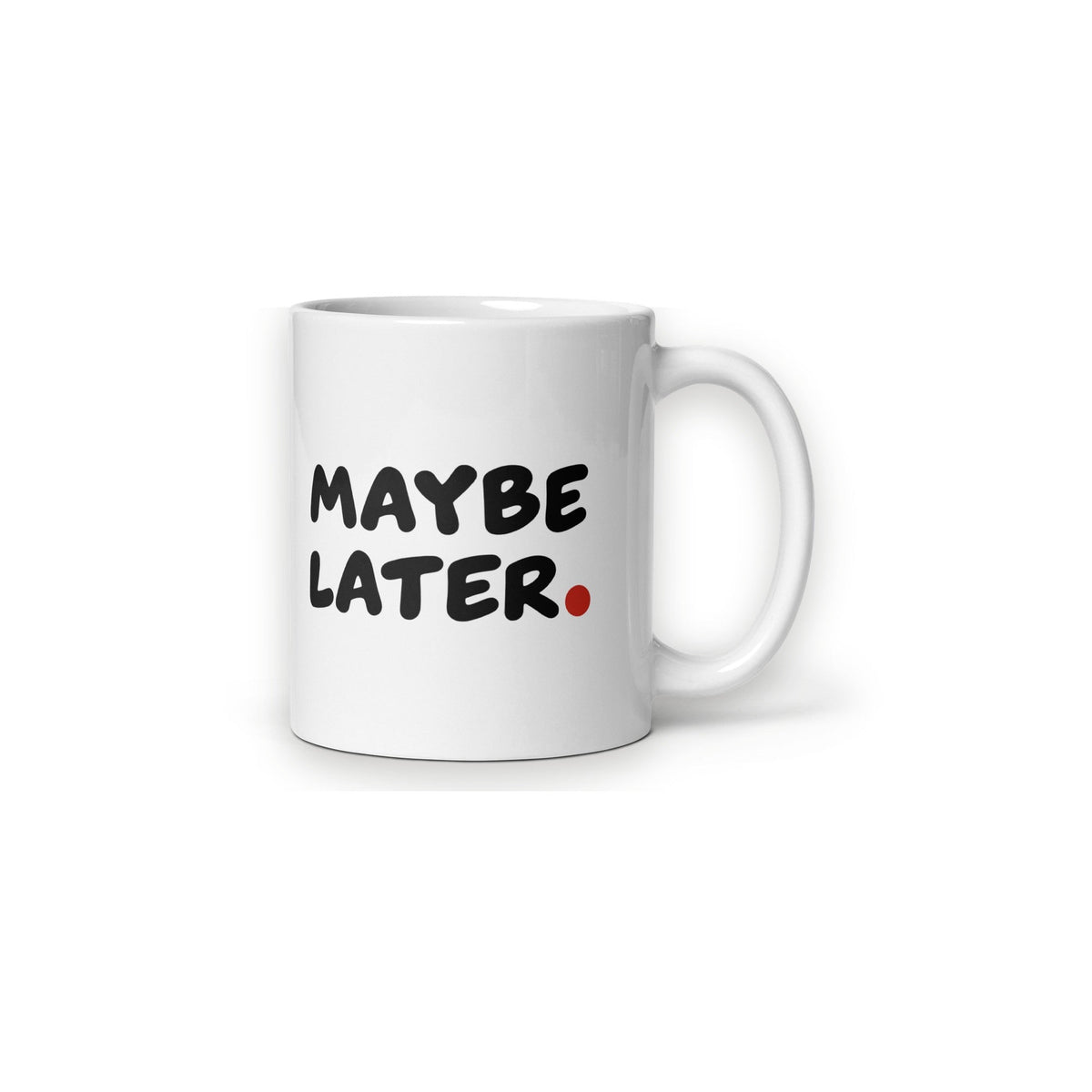 MAYBE LATER. Mug - MUSER