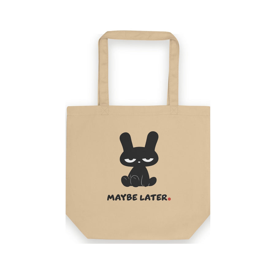 MAYBE LATER. Tote